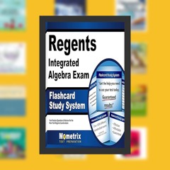 PDF Regents Integrated Algebra Exam Flashcard Study System: Regents Test Practice Questions & R
