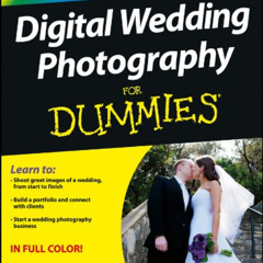 [VIEW] PDF 📚 Digital Wedding Photography For Dummies by  Amber Murphy [KINDLE PDF EB