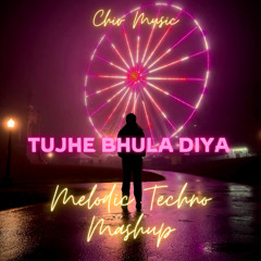 Tujhe Bhula Diya  Melodic Techno Mashup Chiv Music