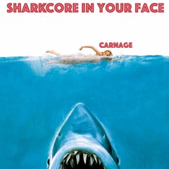 SharkCore In Your Face