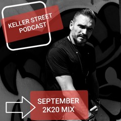 Keller Street Podcast  SEPTEMBER 2K20 MIX