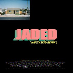 Drake - Jaded (Hailthekid Remix)