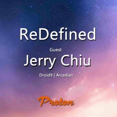 ReDefined Episode 60 feat. Jerry Chiu - July 2022 @ Proton Radio
