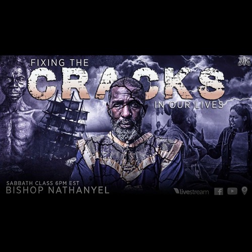 Bishop Nathanyel - Fixing The Cracks In Our Lives