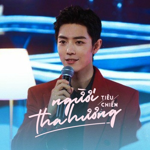 Người Tha Hương - Tiêu Chiến (异乡人//肖战)- Xuân Vãn Đông Phương 2021