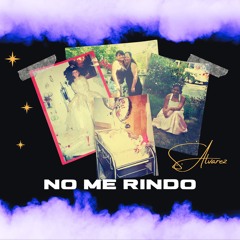 No Me Rindo- S.Alvarez
