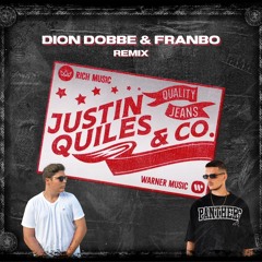 Justin Quiles - Jeans (Dion Dobbe & Franbo Remix)