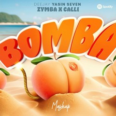 ZYMBA x CALLI – BOMBA (DEEJAY YASİN SEVEN) MASHUP
