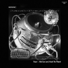 exclusive | Reyer - Martian Law | Hack The Planet