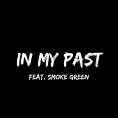In My Past feat. Smoke Green
