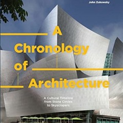 ACCESS KINDLE 💛 A Chronology of Architecture: A Cultural Timeline from Stone Circles