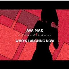 Ava Max - Who's Laughing Now (slowed Down)