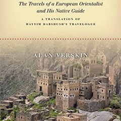 VIEW EBOOK EPUB KINDLE PDF A Vision of Yemen: The Travels of a European Orientalist a