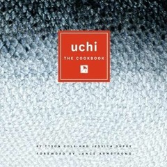 [Read] KINDLE ☑️ Uchi: The Cookbook by  Tyson Cole &  Jessica Dupuy EPUB KINDLE PDF E