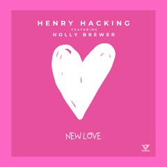 Henry Hacking ft Holly Brewer - New Love