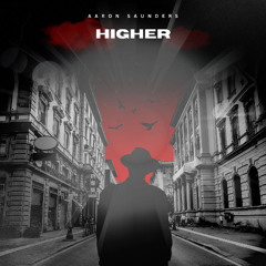 Aaron Saunders- Higher (Radio Edit)