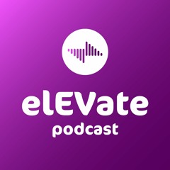 Welcome to the Elevate Podcast! | With Bridie Schmidt