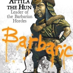 [Free] EPUB 📘 Attila the Hun: Leader of the Barbarian Hordes (A Wicked History) by