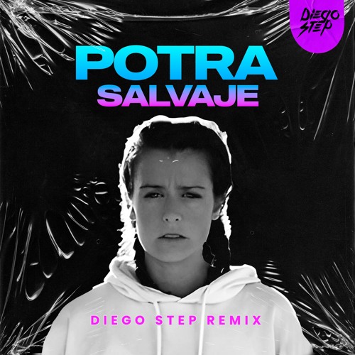 Isabel Aaiún X Sebastian Ingrosso, Alesso - Potra Salvaje (Diego Step Remix)