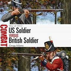 [VIEW] [PDF EBOOK EPUB KINDLE] US Soldier vs British Soldier: War of 1812 (Combat Book 54) by  Gregg