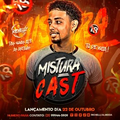 MISTURACAST DJ RICHELLI !!