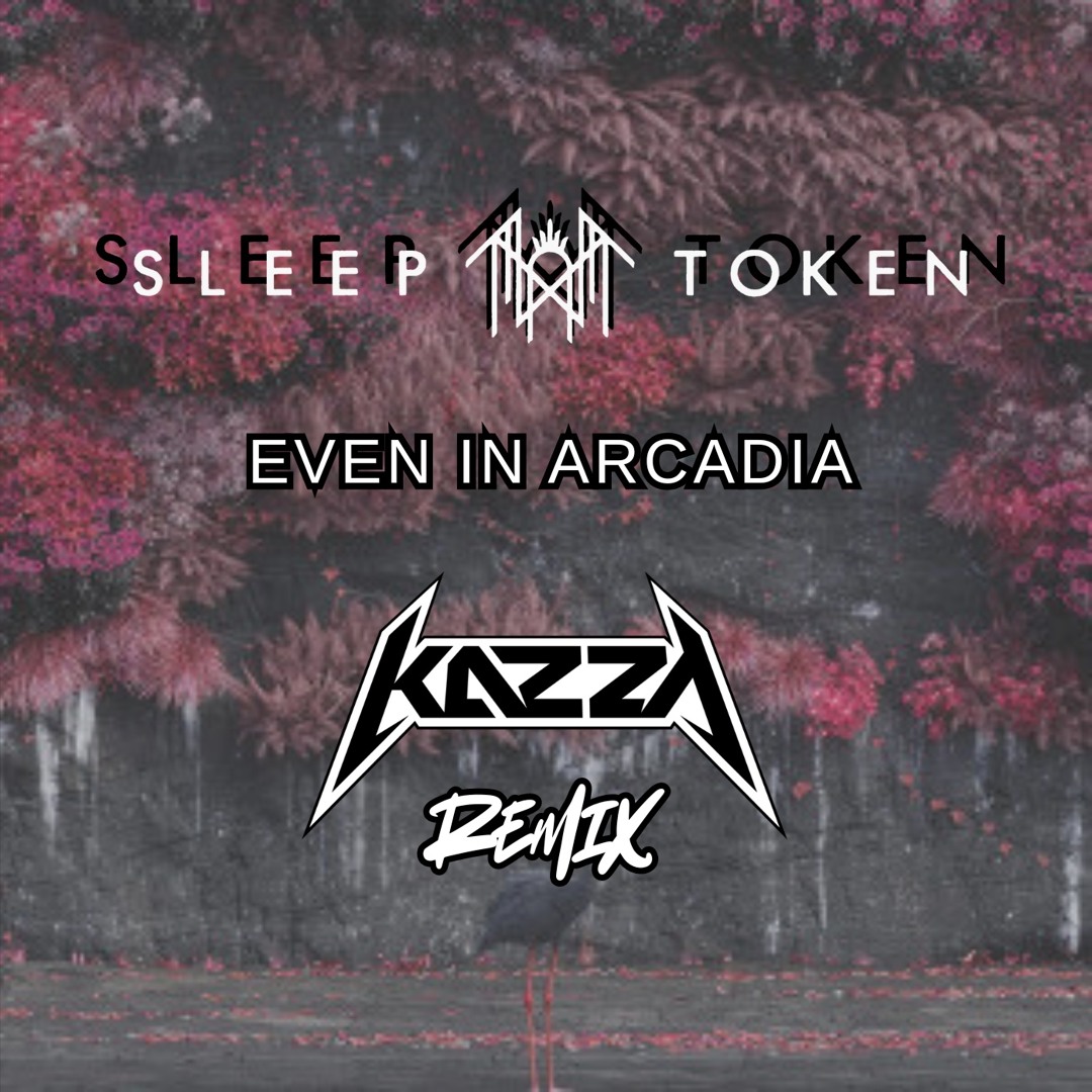 Stream Even In Arcadia (Kazza! Remix) by Kazza! (AUS) | Listen