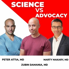 Science Vs. Advocacy, Omicron, & More (w/ Dr. Peter Attia & Dr. Marty Makary)