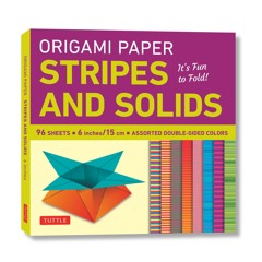❤pdf Origami Paper - Stripes and Solids 6' - 96 Sheets: Tuttle Origami