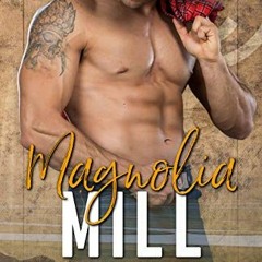 [ACCESS] PDF 📫 Magnolia Mill: Western Romance (Whiskey River Road Book 6) by  Kelly