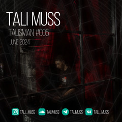 Tali Muss-TaliSman#005[June2024]