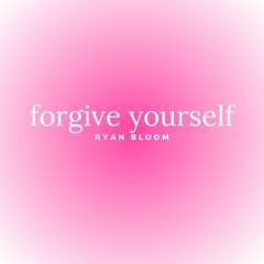 forgive yourself - demo