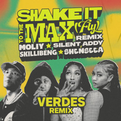 MOLIY, Silent Addy, Skillibeng, Shenseea - Shake It To The Max (VERDES Remix) FREE DOWNLOAD