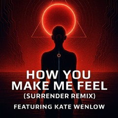 Dj J Instinct - How You Make Me Feel Feat. Kate Wenlow (Surrender Remix)