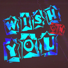 Wish On You