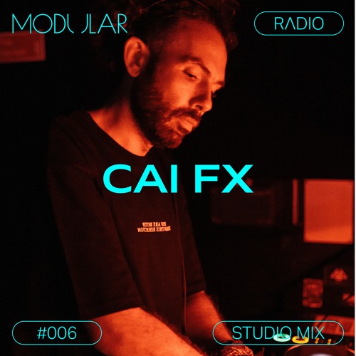 MODULAR RADIO #006 - Cai FX studio mix from London, England