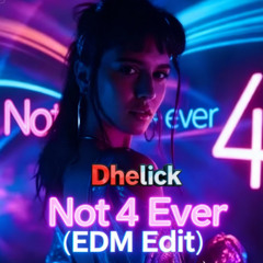 Not 4 Ever (EDM Edition)