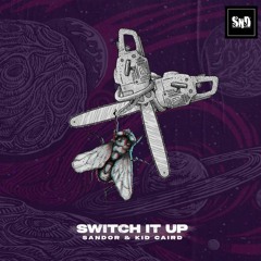 Sandor & Kid Caird - Switch It Up (Original Mix)