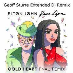 Elton John, Dua Lipa - Cold Heart (PNAU Remix) Geoff Sturre Extended DJ Remix