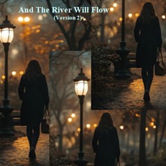 And The River Will Flow (Fast Version)