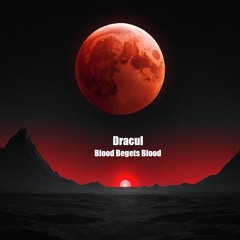 Blood Begets Blood