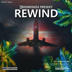 Rewind - GROOMING94 (Original Mix)    🌴 Free Download 🌴 #Top28