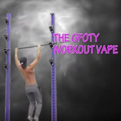 GFOTY - WORKOUT VAPE