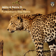 Jaimy & Kenny D - Keep On Touchin Me (Funkerman’s Slap Remix)