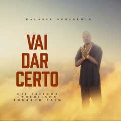 Vai dar Certo (feat. Phedilson & Eduardo Paim)