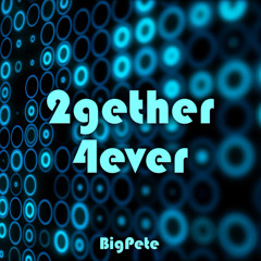 2gether 4ever