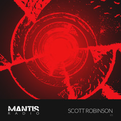Mantis Radio 85 - Scott Robinson