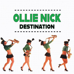 OLLIE NICK - DESTINATION