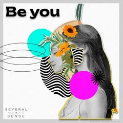 Several Sense - Be You [Original Mix]