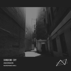 Random Cry - Ascension [ND011]