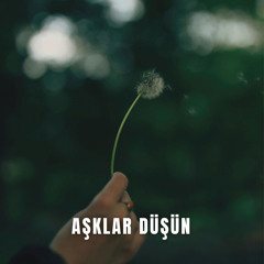 Aşklar Düşün